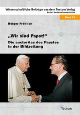 Fröhlich, H: Wir sind Papst!