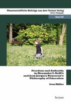 Müller, S: Freedom and Authority in Alexander S. Neill's and