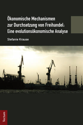 Ökonomische Mechanismen zur Durchsetzung von Freihandel: Eine evolutionsökonomische Analyse