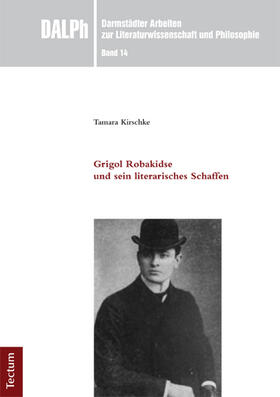 Kirschke, T: Grigol Robakidse und sein literarisches Schaffe