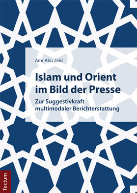 Islam und Orient im Bild der Presse