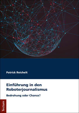 Reichelt, P: Einführung in den Roboterjournalismus