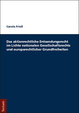 Das aktienrechtliche Entsendungsrecht im Lichte nationalen Gesellschaftsrechts und europarechtlicher Grundfreiheiten