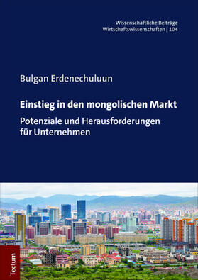 Erdenechuluun, B: Einstieg in den mongolischen Markt