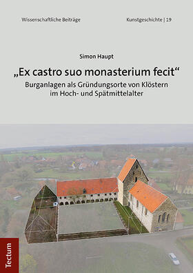 „Ex castro suo monasterium fecit“