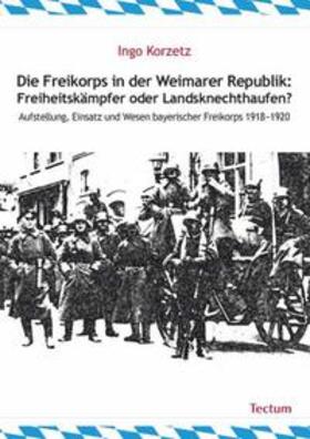 Korzetz, I: Freikorps in der Weimarer Republik