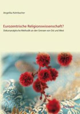 Rohrbacher, A: Eurozentrische Religionswissenschaft?