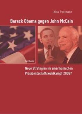 Trentmann, N: Barack Obama gegen John McCain
