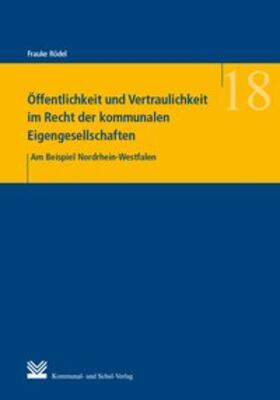 Öffentlichkeit und Vertraulichkeit im Recht der kommunalen Eigengesellschaften