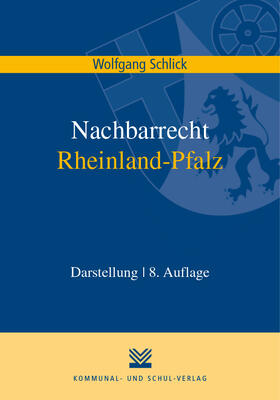 Schlick, W: Nachbarrecht Rheinland-Pfalz