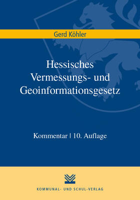 Köhler, G: Hessisches Vermessungs- und Geoinformationsgesetz