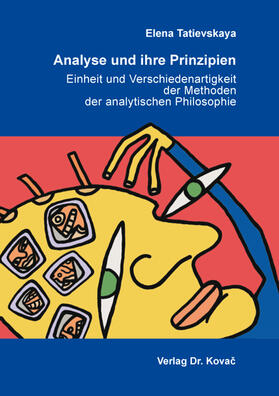 Analyse und ihre Prinzipien: Einheit und Verschiedenartigkeit der Methoden der analytischen Philosophie
