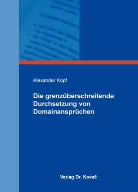 Die grenzüberschreitende Durchsetzung von Domainansprüchen