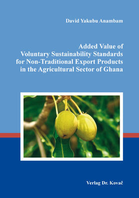 Added Value of Voluntary Sustainability Standards for Non-Traditional Export Products in the Agricultural Sector of Ghana