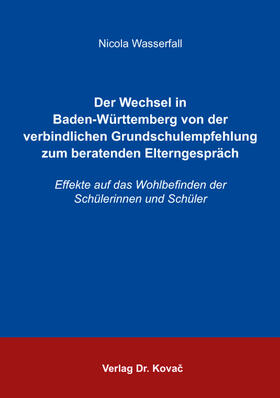 Der Wechsel in Baden-Württemberg von der verbindlichen Grundschulempfehlung zum beratenden Elterngespräch