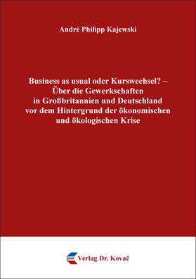 Business as usual oder Kurswechsel? – Über die Gewerkschaften in Großbritannien und Deutschland vor dem Hintergrund der ökonomischen und ökologischen Krise