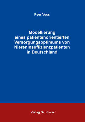 Modellierung eines patientenorientierten Versorgungsoptimums von Niereninsuffizienzpatienten in Deutschland