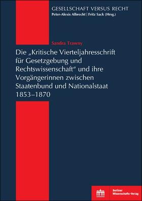 Die "Kritische Vierteljahresschrift für Gesetzgebung und Rechtswissenschaft" und ihre Vorgängerinnen zwischen Staatenbund und Nationalstaat 1853-1870