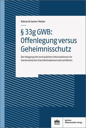 Melzer, E: § 33g GWB: Offenlegung versus Geheimnisschutz