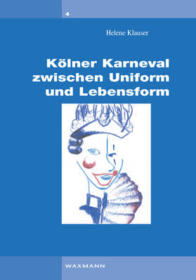 Kölner Karneval zwischen Uniform und Lebensform