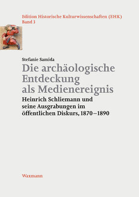 Samida, S: Die archäologische Entdeckung als Medienereignis