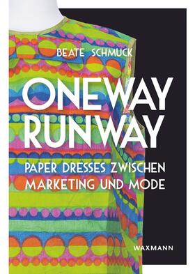 Schmuck, B: Oneway Runway - Paper Dresses zwischen Marketing