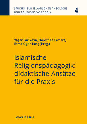 Islamische Religionspädagogik: didaktische Ansätze für die P