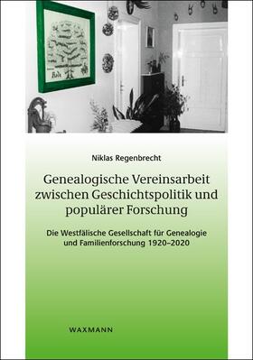 Regenbrecht, N: Genealogische Vereinsarbeit zwischen Geschic