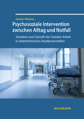 Holzner, G: Psychosoziale Intervention zwischen Alltag und N