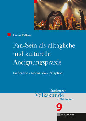 Kellner, K: Fan-Sein als alltägliche und kulturelle Aneignun