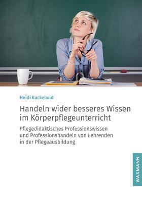 Handeln wider besseres Wissen im Körperpflegeunterricht