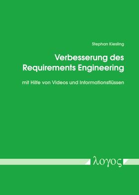 Verbesserung des Requirements Engineering mit Hilfe von Videos und Informationsflüssen