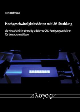 Hochgeschwindigkeitshärten mit UV-Strahlung als wirtschaftlich-einstufig-additives CFK-Fertigungsverfahren für den Automobilbau