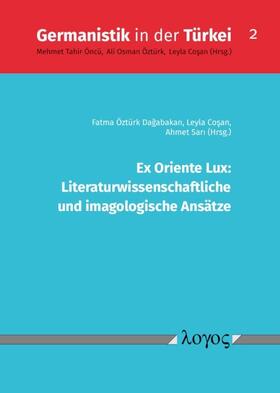 Ex Oriente Lux: Literaturwissenschaftliche und imagologische Ansätze