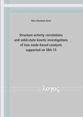 Structure-activity correlations and solid-state kinetic investigations of iron oxide-based catalysts supported on SBA-15