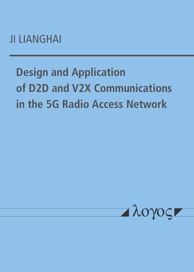 Design and Application of D2D and V2X Communications in the 5G Radio Access Network