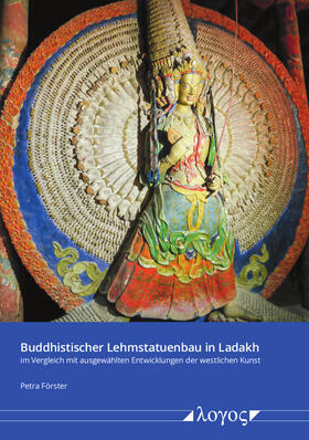 Buddhistischer Lehmstatuenbau in Ladakh im Vergleich mit ausgewählten Entwicklungen der westlichen Kunst