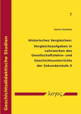 Historisches Vergleichen: Vergleichsaufgaben in Lehrwerken des Gesellschaftslehre- und Geschichtsunterrichts der Sekundarstufe II