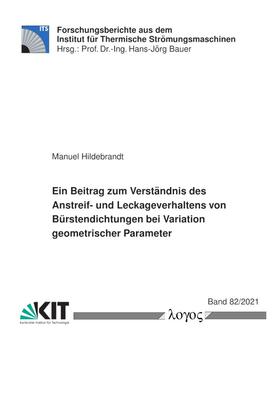 Ein Beitrag zum Verständnis des Anstreif- und Leckageverhaltens von Bürstendichtungen bei Variation geometrischer Parameter