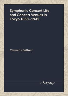 Symphonic Concert Life and Concert Venues in Tokyo 1868–1945