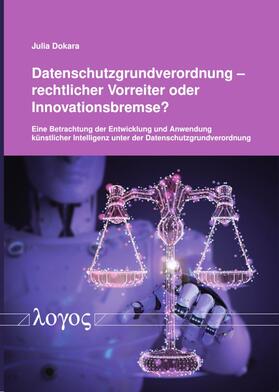 Datenschutzgrundverordnung – rechtlicher Vorreiter oder Innovationsbremse?