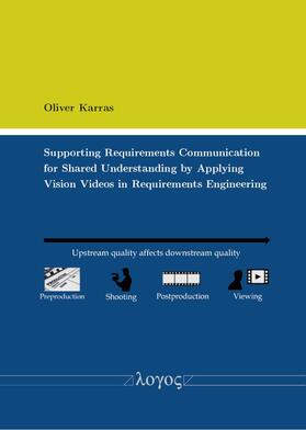 Supporting Requirements Communication for Shared Understanding by Applying Vision Videos in Requirements Engineering