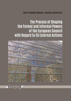 The Process of Shaping the Formal and Informal Powers of the European Council with Regard to EU External Actions