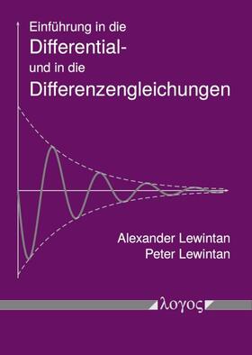 Einführung in die Differential- und in die Differenzengleichungen