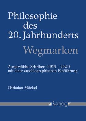 Philosophie des 20. Jahrhunderts -- Wegmarken