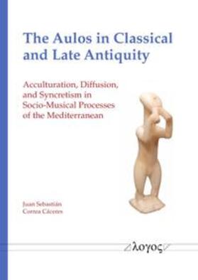 The Aulos in Classical and Late Antiquity