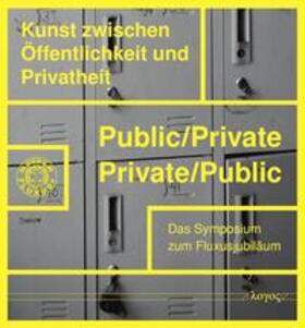 Public/Private - Private/Public: Kunst zwischen Öffentlichkeit und Privatheit