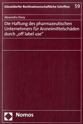Die Haftung des pharmazeutischen Unternehmers für Arzneimittelschäden durch "off label use"