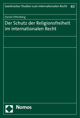 Der Schutz der Religionsfreiheit im internationalen Recht