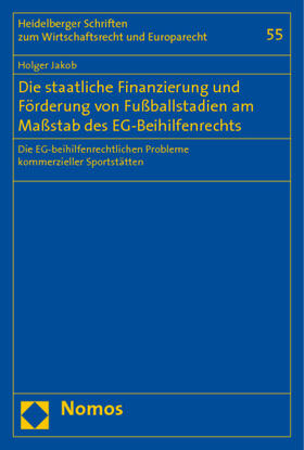 Die staatliche Finanzierung und Förderung von Fußballstadien am Maßstab des EG-Beihilfenrechts